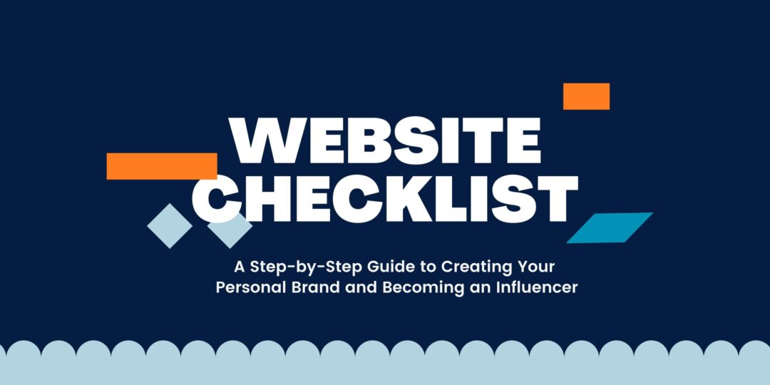 A Step-by-Step Guide to Creating Your Personal Brand and Becoming an Influencer - Website Checklist